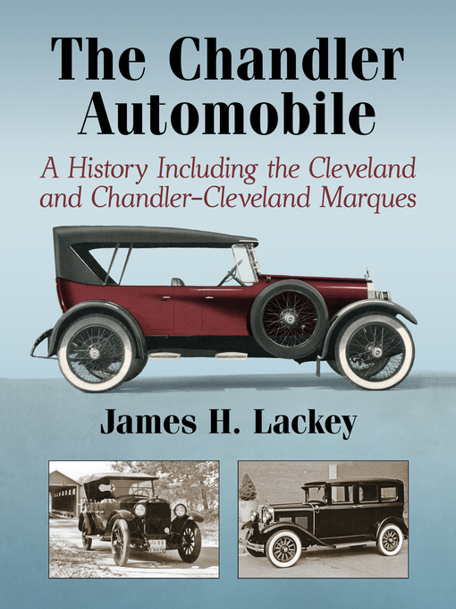 Title details for The Chandler Automobile by James H. Lackey - Available